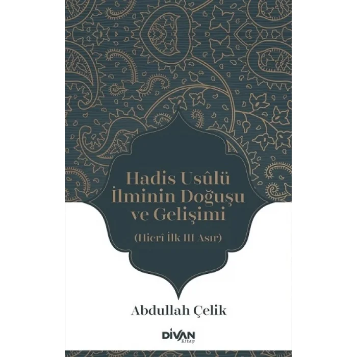 Hadis Usûlü İlminin Doğuşu ve Gelişimi