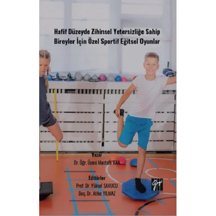 Hafif Düzeyde Zihinsel Yetersizliğe Sahip Bireyler İçin Özel Sportif Eğitsel Oyunlar