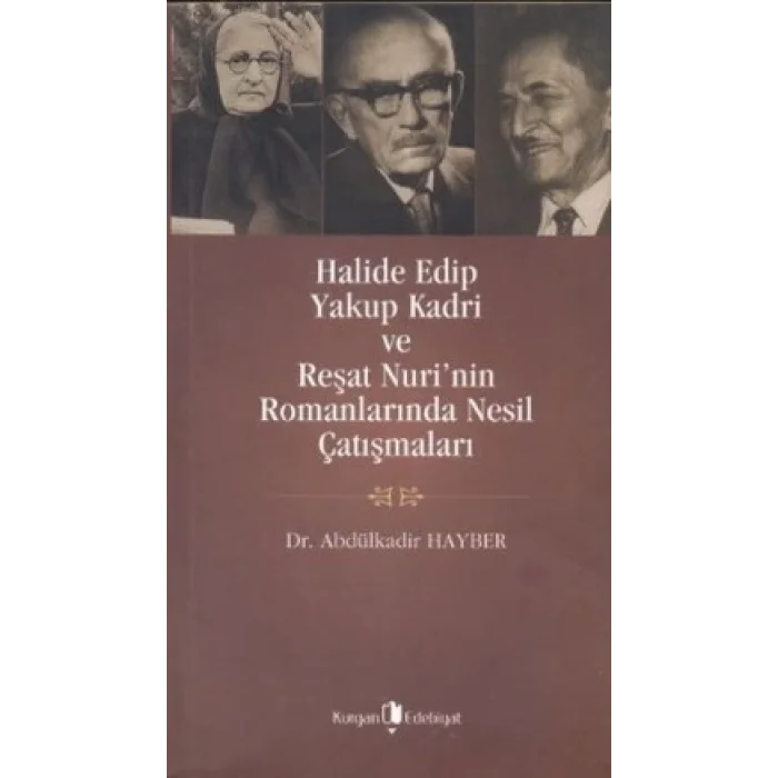 Halide Edip, Yakup Kadri ve Reşat Nurinin Romanlarında Nesil Çatışmaları