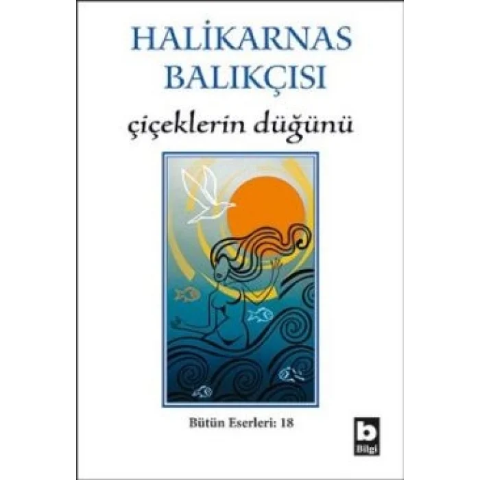 Halikarnas Balıkçısı - Çiçeklerin Düğünü Bütün Eserleri 18