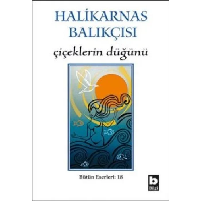 Halikarnas Balıkçısı - Çiçeklerin Düğünü Bütün Eserleri 18