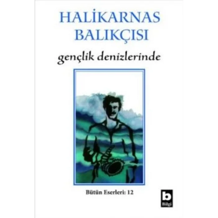 Halikarnas Balıkçısı - Gençlik Denizlerinde Bütün Eserleri 6