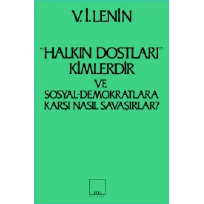 Halkın Dostları Kimlerdir ve Sosyal Demokratlara Karşı Nasıl Savaşırlar? Ruskoye Bogatsvo’da Yayınlanmış Marksistlere Karşı Maka