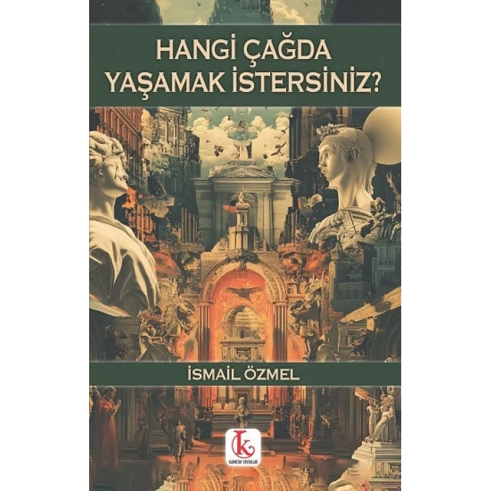 Hangi Çağda Yaşamak İstersiniz?