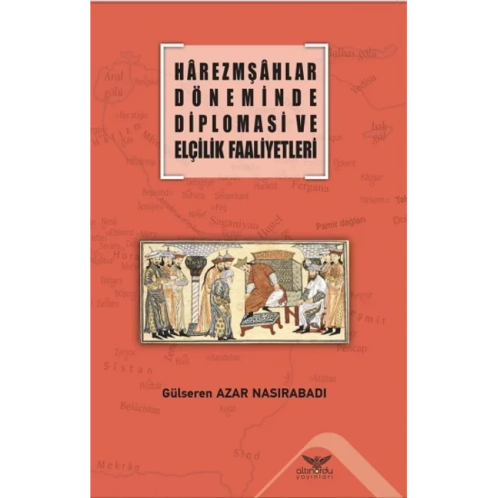 Harezmşahlar Döneminde Diplomasi Ve Elçilik Faaliyetleri