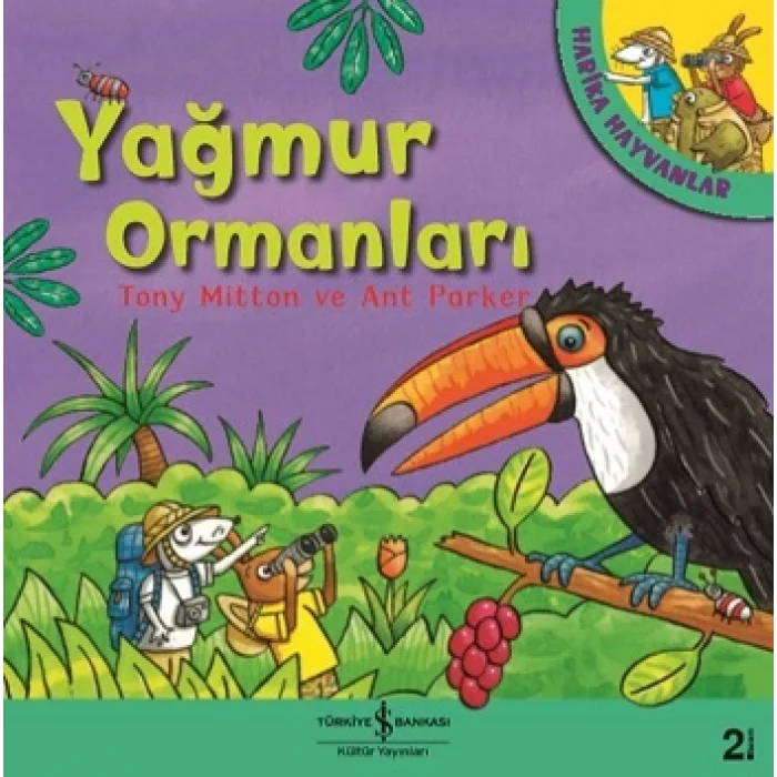 Harika Hayvanlar - Yağmur Ormanları