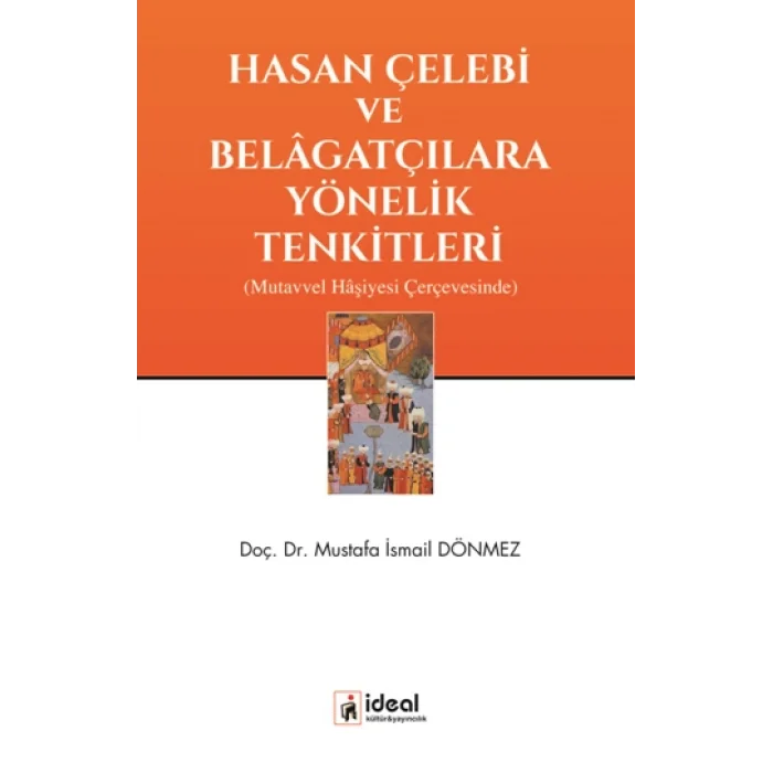 Hasan Çelebi ve Belagatçılara Yönelik Tenkitleri - Mutavvel Haşiyesi Çerçevesinde