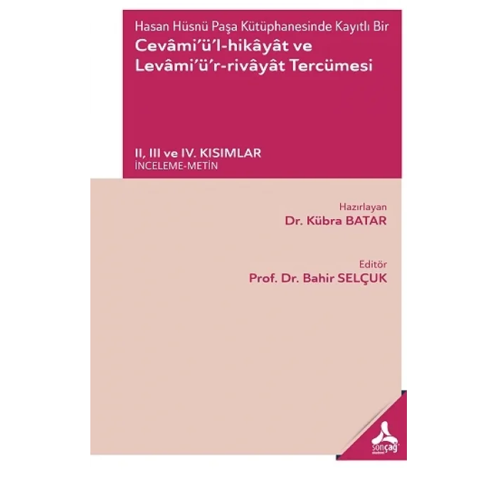 Hasan Hüsnü Paşa Kütüphanesinde Kayıtlı Bir Cevâmiül-Hikâyât Ve Levâmiür-Rivâyât Tercümesi Iı, Iıı Ve Iv. Kısımlar