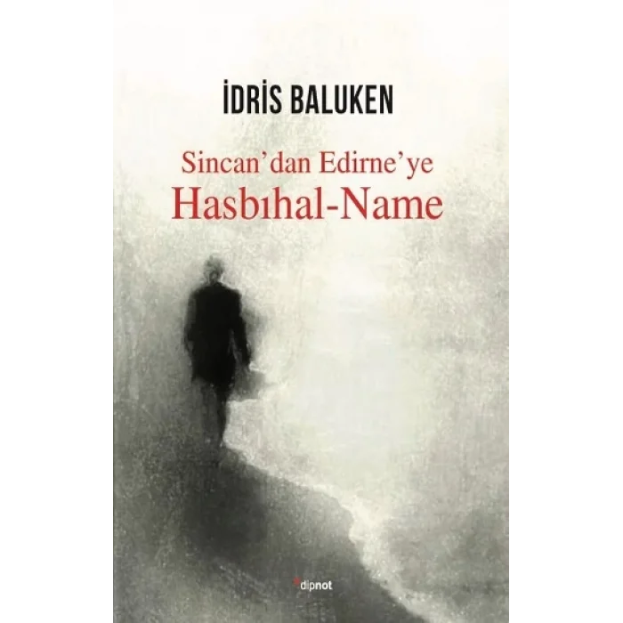 Hasbıhal-Name - Sincandan Edirneye