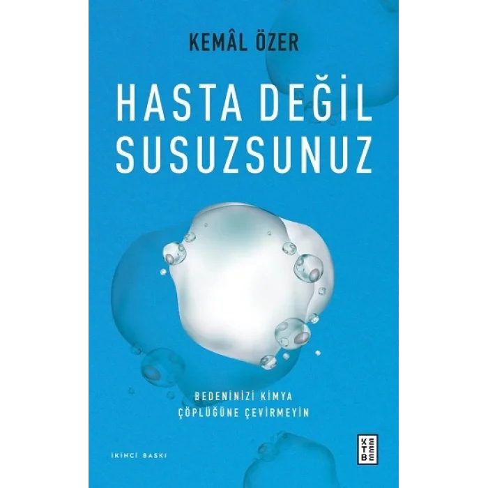 Hasta Değil Susuzsunuz