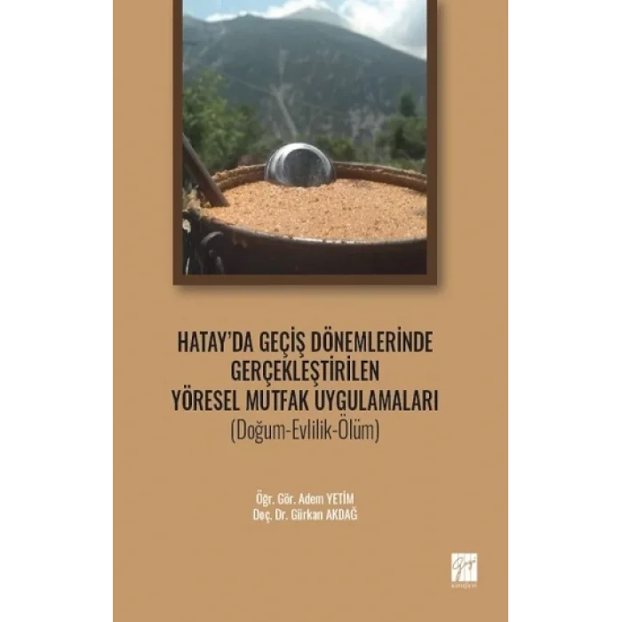 Hatay da Geçiş Dönemlerinde Gerçekleştirilen Yöresel Mutfak Uygulamaları