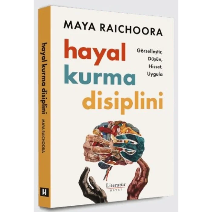 Hayal Kurma Disiplini  Görselleştir, Düşün, Hisset, Uygula