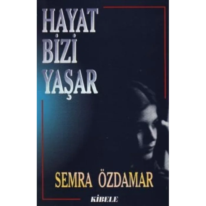 Hayat Bizi Yaşar