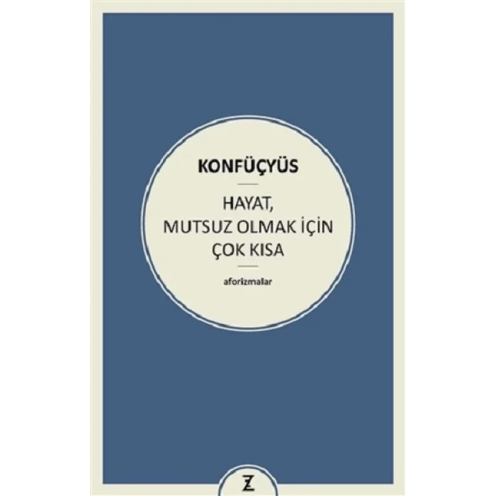 Hayat Mutsuz Olmak İçin Çok Kısa