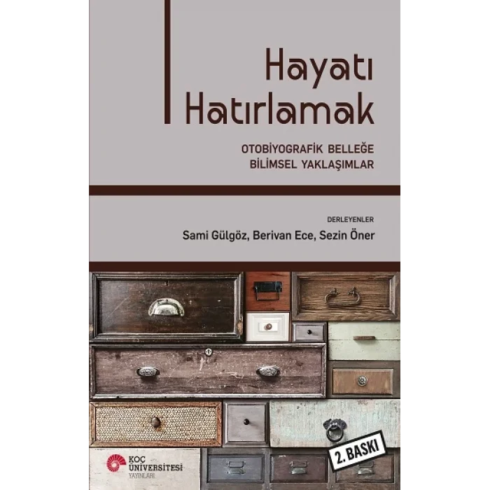 Hayatı Hatırlamak - Otobiyografik Belleğe Bilimsel Yaklaşımlar
