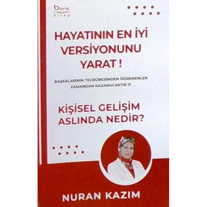 Hayatının En İyi Versiyonunu Yarat – Kişisel Gelişim Aslinda Nedir ?