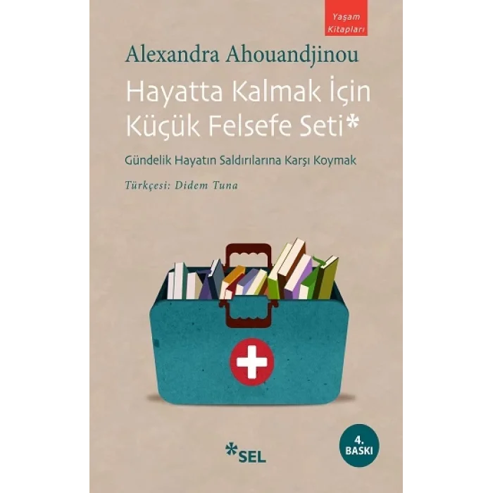 Hayatta Kalmak İçin Küçük Felsefe Seti - Gündelik Hayatın Saldırılarına Karşı Koymak