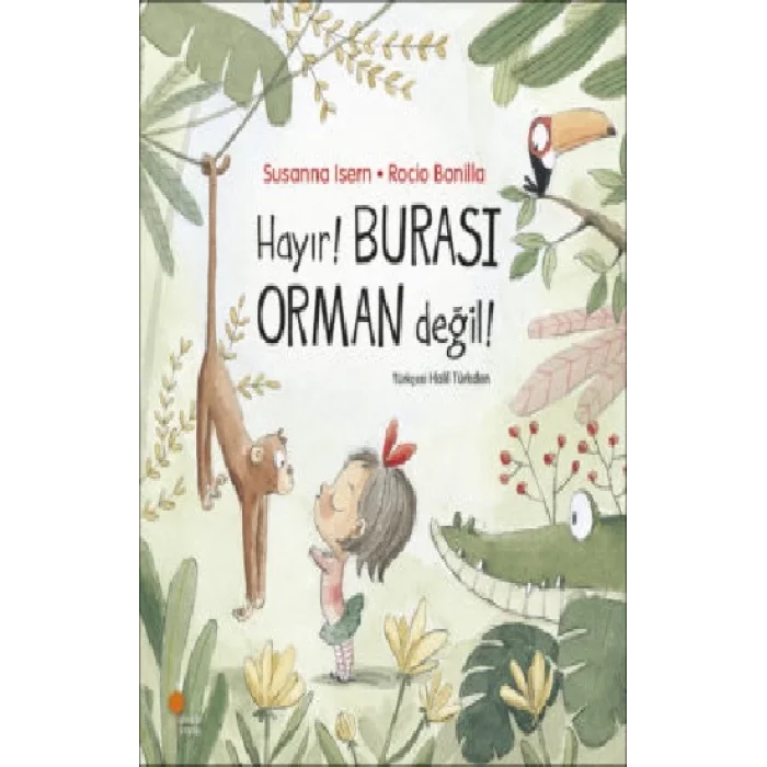 Hayır! Burası Orman Değil!