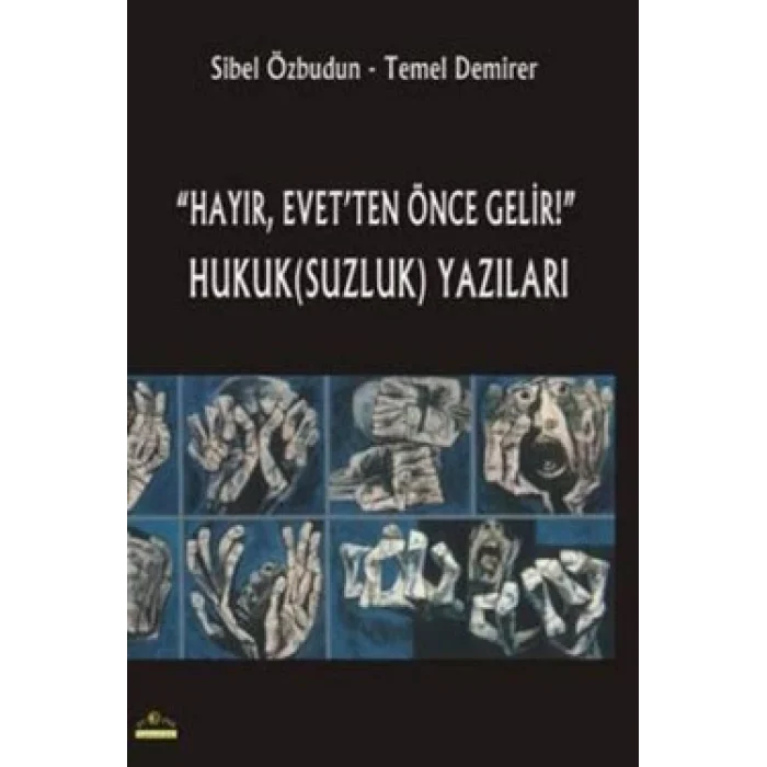 Hayır, Evetten Önce Gelir! Hukuk(Suzluk) Yazıları