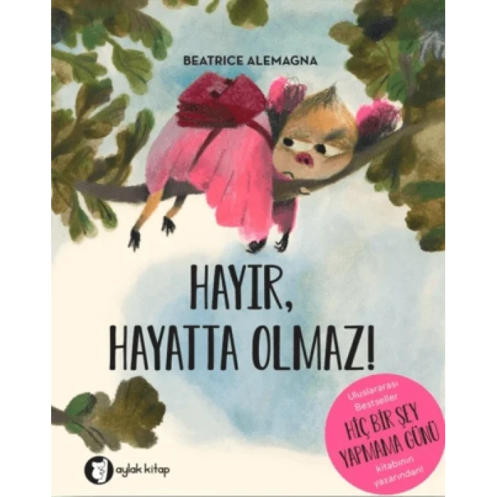 Hayır, Hayatta Olmaz!