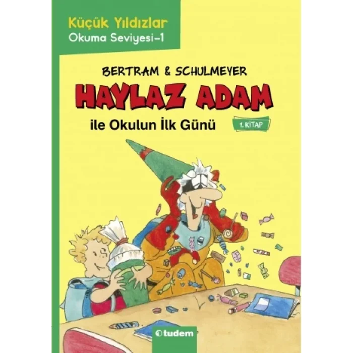 Haylaz Adam ile Okulun İlk Günü (1.Kitap)