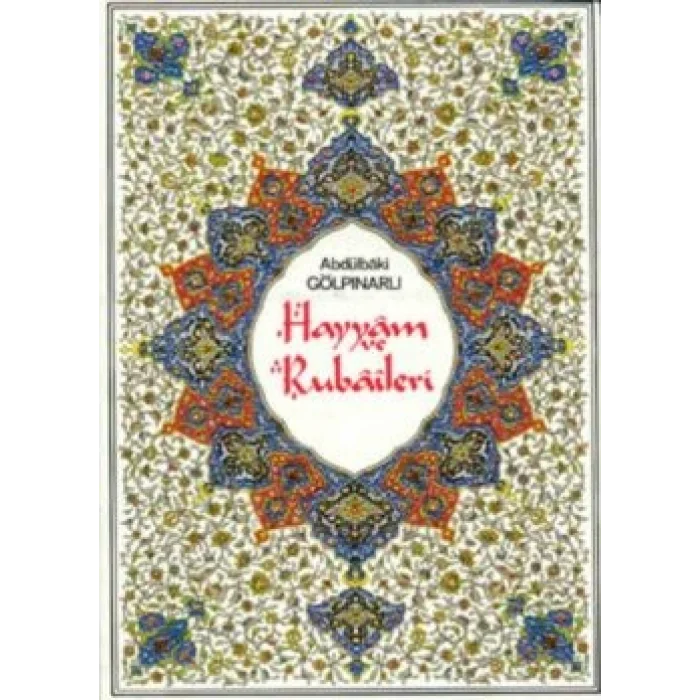 Hayyam ve Rubaileri (Renkli Tablolarla)