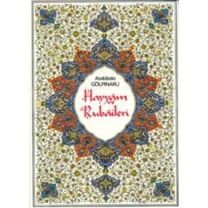 Hayyam ve Rubaileri (Renkli Tablolarla)