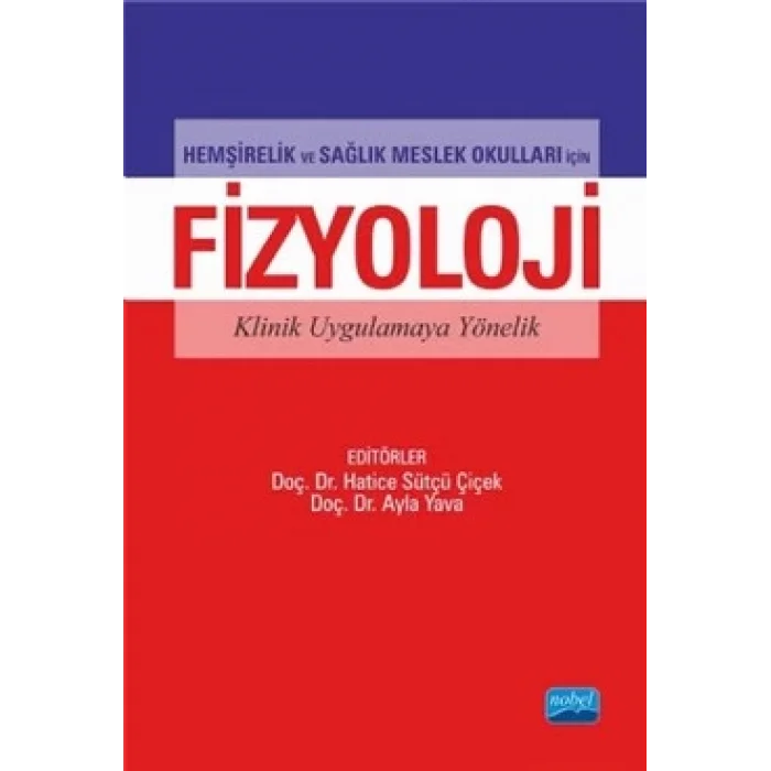Hemşirelik ve Sağlık Meslek Okulları İçin FİZYOLOJİ Klinik Uygulamaya Yönelik