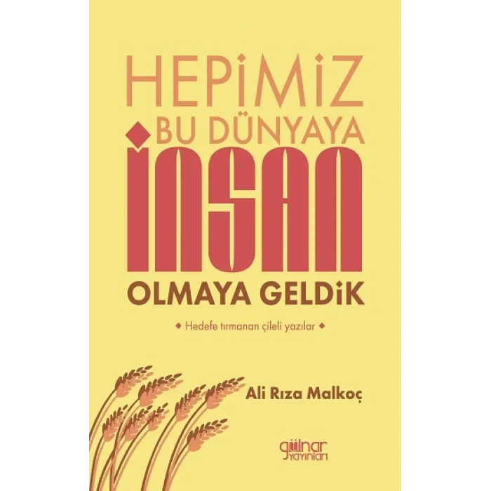 Hepimiz Bu Dünyaya İnsan Olmaya Geldik