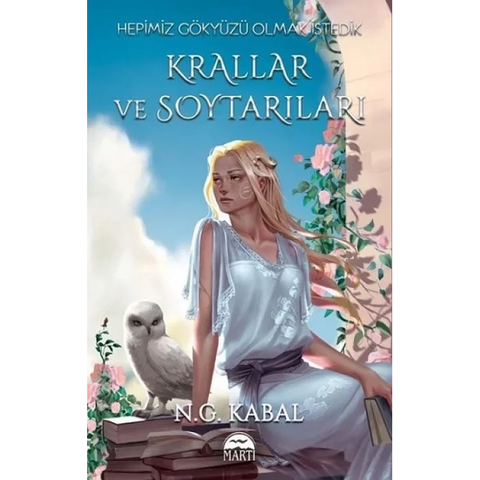 Hepimiz Gökyüzü Olmak İstedik - Krallar ve Soytarıları Hava (Ciltli)