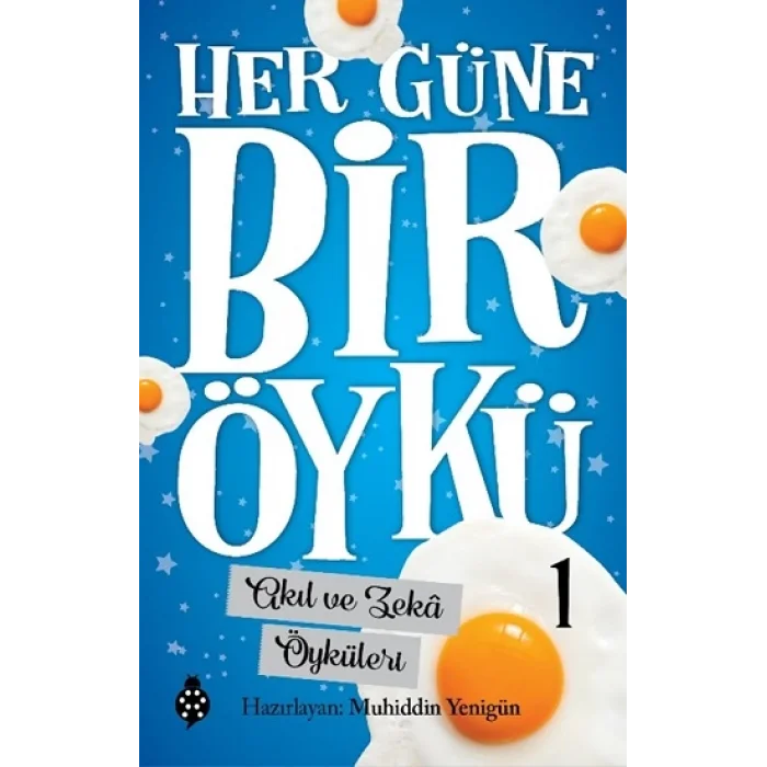 Her Güne Bir Öykü - 1 Akıl Ve Zeka Öyküleri