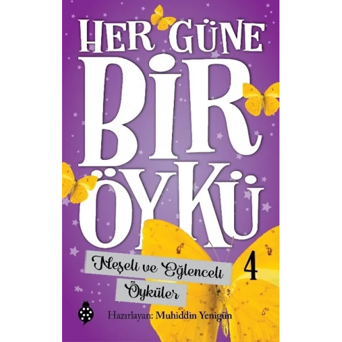 Her Güne Bir Öykü - 4 Neşeli Ve Eğlenceli Öyküler