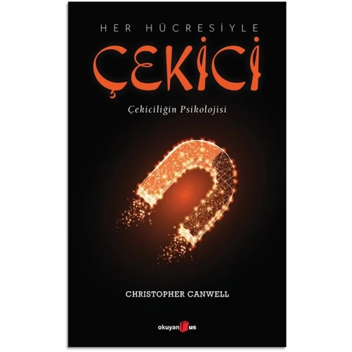 Her Hücresiyle Çekici - Çekiciliğin Psikolojisi