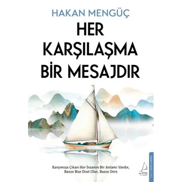 Her Karşılaşma Bir Mesajdır