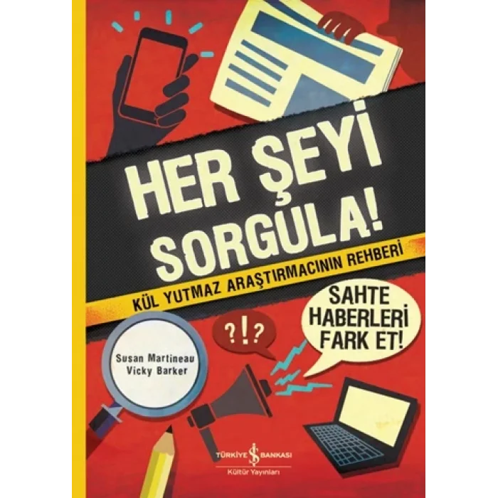 Her Şeyi Sorgula!