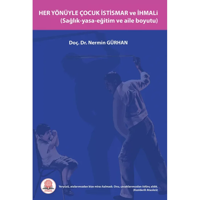 Her Yönüyle Çocuk İstismarı ve İhmali