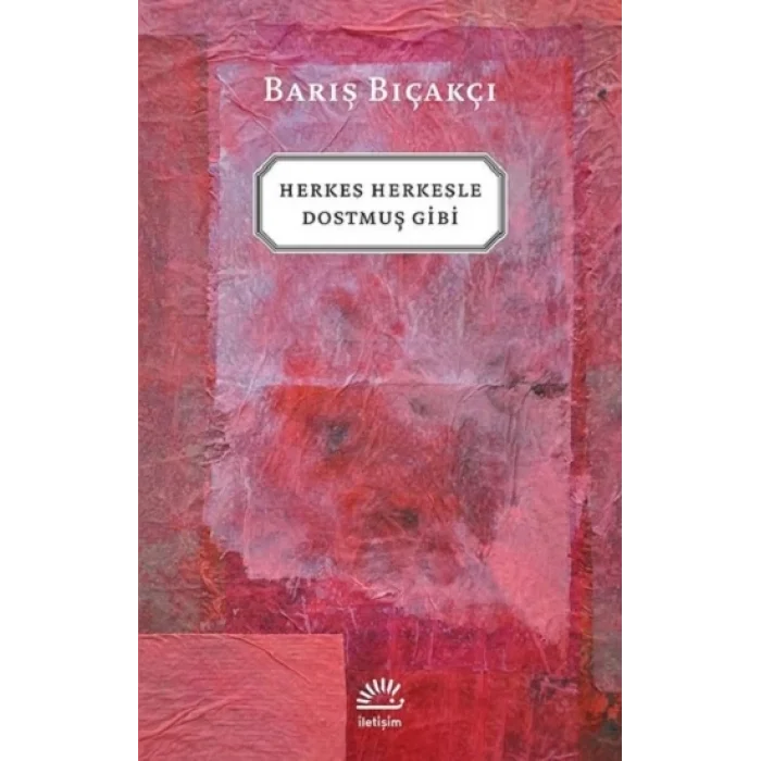 Herkes Herkesle Dostmuş Gibi
