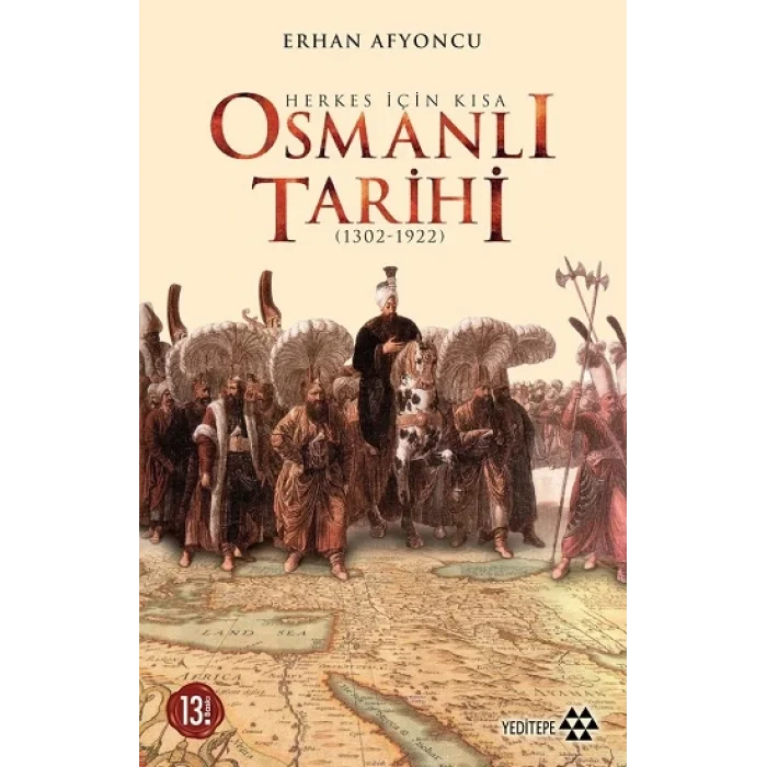 Herkes İçin Kısa Osmanlı Tarihi (1302-1922)