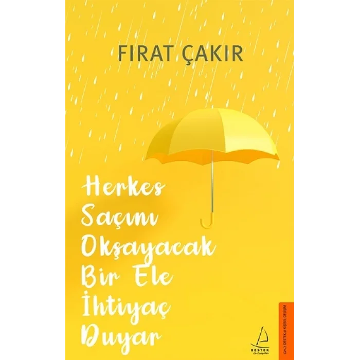 Herkes Saçını Okşayacak Bir Ele İhtiyaç Duyar