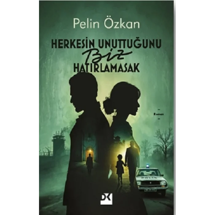 Herkesin Unuttuğunu Biz Hatırlamasak