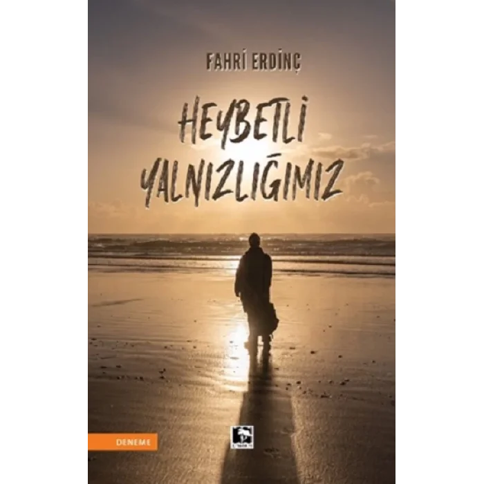 Heybetli Yalnızlığımız