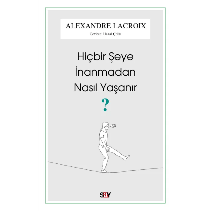 Hiçbir Şeye İnanmadan Nasıl Yaşanır