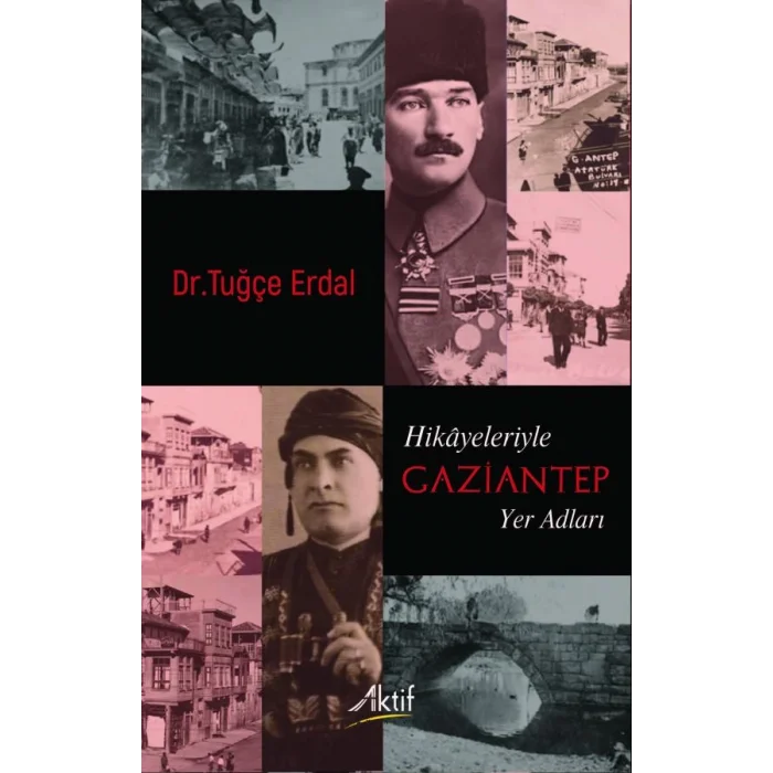 Hikayeleriyle Gaziantep Yer Adları