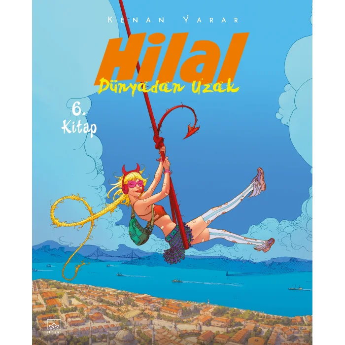 Hilal 6. Kitap - Dünyadan Uzak