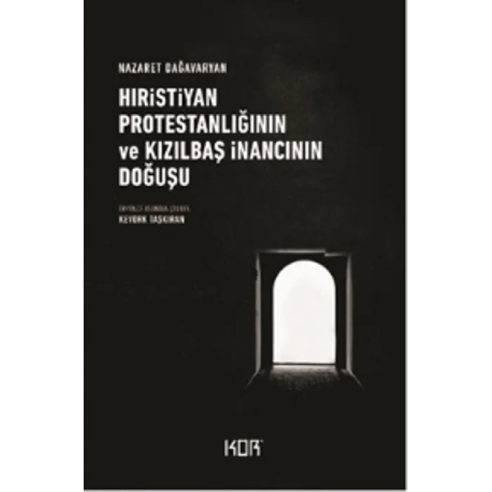 Hıristiyan Protestanlığının ve Kızılbaş İnancının Doğuşu