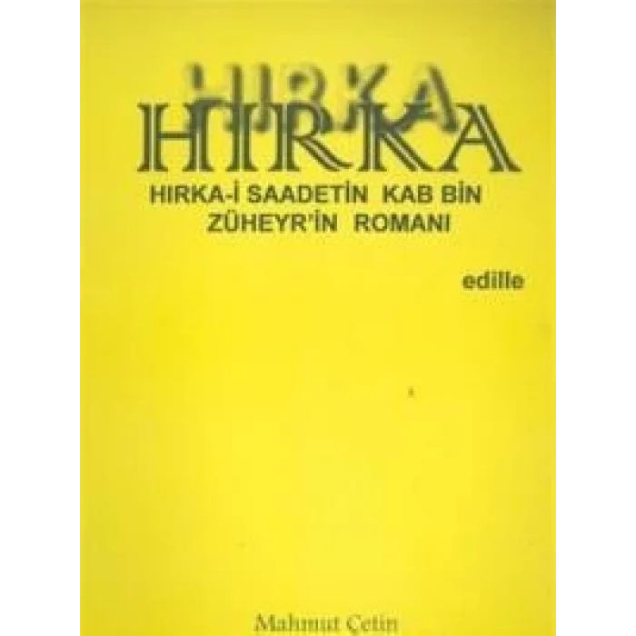 Hırka: Hırka-i Saadetin Kab Bin Züheyrin Romanı