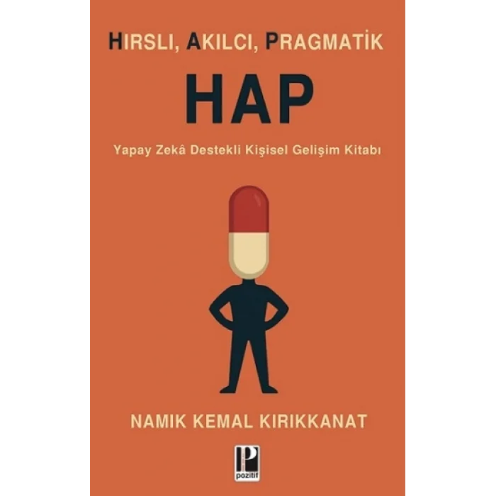 Hırslı, Akılcı, Pragmatik - Hap