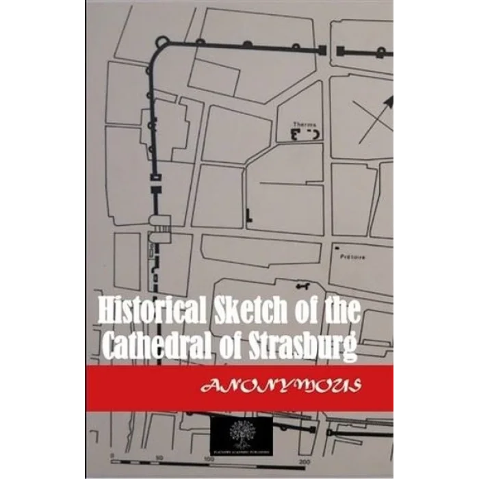 Historical Sketch of the Cathedral of Strasburg