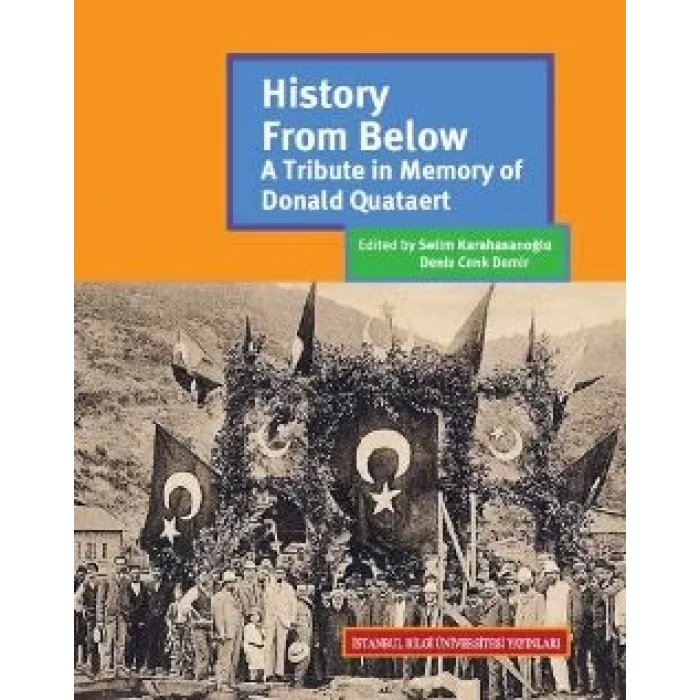 History From Below: A Tribute in Memory of Donald Quataert