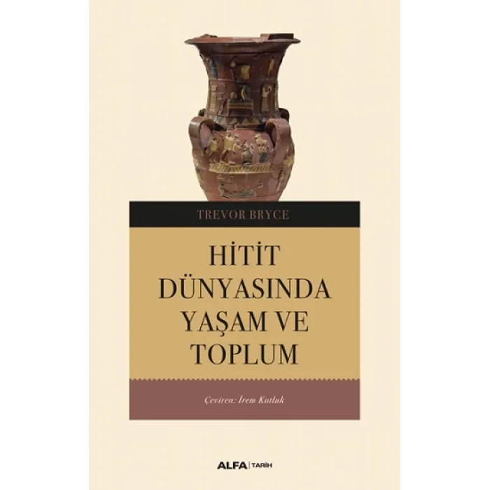 Hitit Dünyasında Yaşam ve Toplum